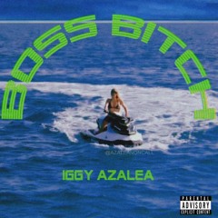 IGGY AZALEA- BOSS BITCH  (*LEAKED*  IA4 )