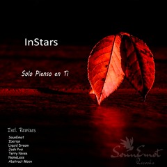 InStars - Solo Pienso En Ti (Liquid Dream Remix) OUT NOW!!!