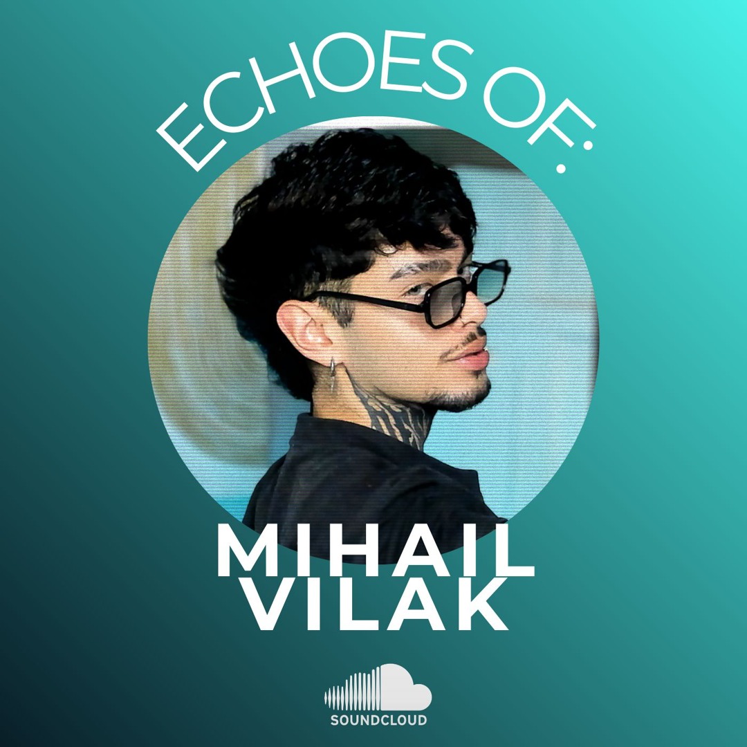 Mihil Stream MIHAIL VILAK | Listen to ECHOES OF: MIHAIL VILAK playlist online ...