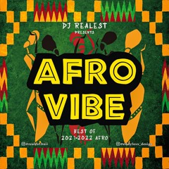 DJ REALEST presents Afro Vibe 2022 MIX!