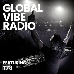 Global Vibe Radio 356 feat. T78