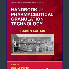 [PDF READ ONLINE] 📕 Handbook of Pharmaceutical Granulation Technology (ISSN) Pdf Ebook
