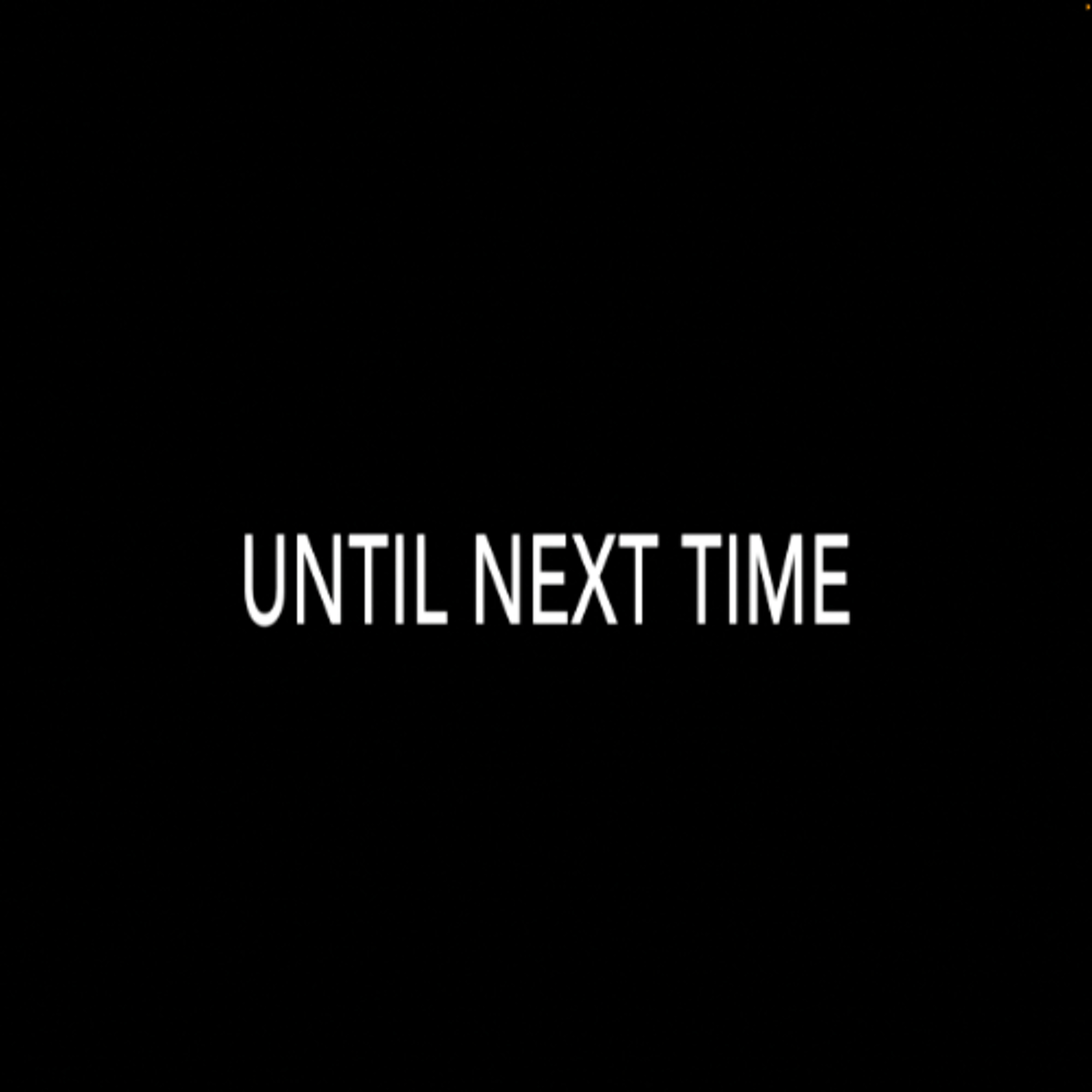 Until Next Time episode artwork