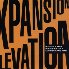 Xpansions - Move Your Body (Rustem Rustem & Leisuregroove Remix)TEASER