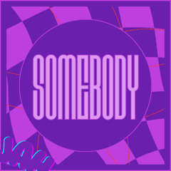 Somebody