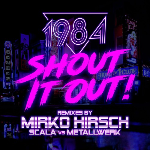 1984, Mirko Hirsch - Shout It Out! (Mirko Hirsch Remix)