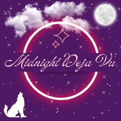 Midnight Deja Vu