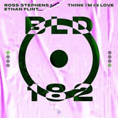 Ross Stephens & Ethan Flint - Think I’m In Love