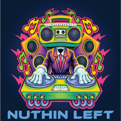 Nuthin Left