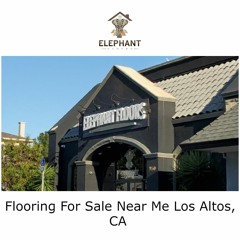 Flooring For Sale Near Me Los Altos, CA