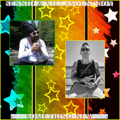 SOMETHING NEW (Collab SENNID & KillaSoundBoy) - (Reggae / Hip-Hop)