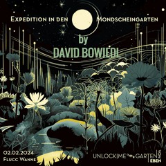 Expedition in den Mondscheingarten @ FLUCC | By David Bowiedl