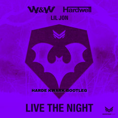Live The Night (HARDE KWARK BOOTLEG) *RAWSTYLE*