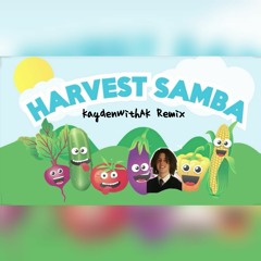 Harvest Samba TRAP REMIX (cabbages and greens)