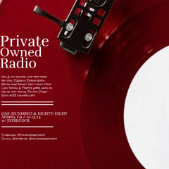PRIVATE OWNED RADIO #188 w/ JSTBECOOL