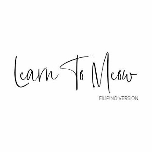 Learn To Meow (Filipino Version)