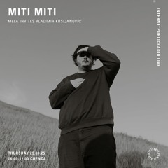 Miti Miti / Internet Public Radio - VLADIMIR KUSIJANOVIĆ