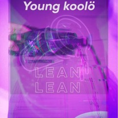 young koolö - lean lean