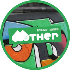 Premiere: Superlover - Turn Me On [Mother Recordings]