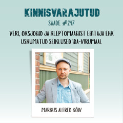 #247 | Veri, oksjonid ja kleptomaanist ehitaja ehk uskumatud seiklused Ida-Virumaal