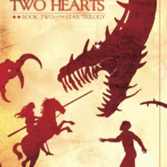 [ACCESS] EBOOK 📋 The Dragon of Two Hearts: Book Two of The Star Trilogy by  Donald S