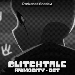 Glitchtale Animosity OST - Darkened Shadow