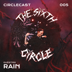 Circlecast Guestmix 005 by RAIN (Darkside Records / Dmgd Mvmnt)