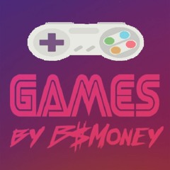 Games - B$Money (prod. by Mantra)