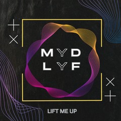 Lift Me Up