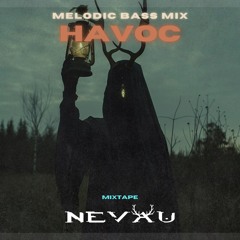 HAVOC : Melodic Bass Mix