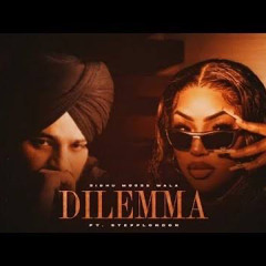 DILEMMA- Sidhu Moose Wala X Steflon Don