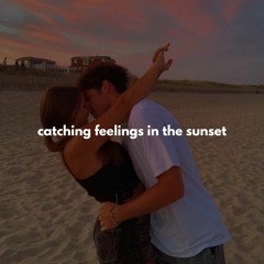catching feelings in the sunset