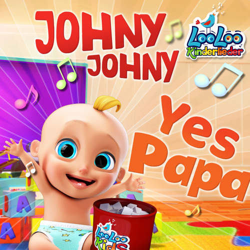 Stream Johny Johny Yes Papa by LooLoo Kids Listen online for free on Stream Johny Johny Yes Papa by LooLoo Kids Listen online for free on
