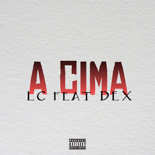 LC- A Cima ft Dex.