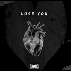 Lose You (feat. Brandon ThaKidd)