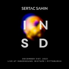 SERTAC SAHIN - LIVE AT INNERSOUND MIXTAPE | 12/31/2023