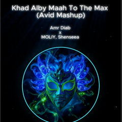 Khad Alby Maah To The Max - (AVID Mashup) – Amr Diab x MOLIY, Shenseea | خد قلبي معاه To The Max