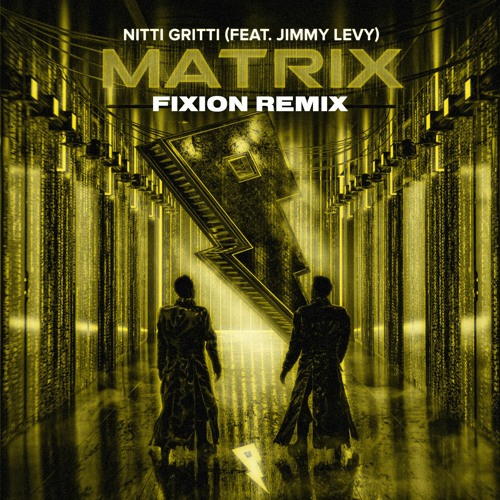Nitti Gritti - Matrix Ft. Jimmy Levy (Fixion Remix)