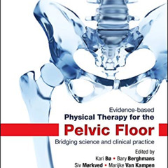 [Download] KINDLE 📕 Evidence-Based Physical Therapy for the Pelvic Floor: Bridging S