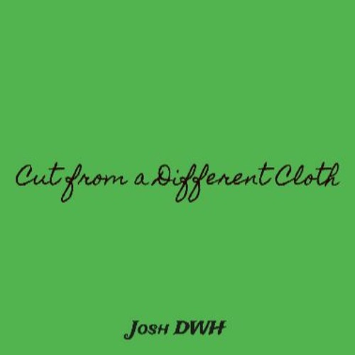 Cut From A Different Cloth (Prod. by Cream)