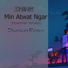 Shine - Min Atwat Ngar (Sharigan Remix)