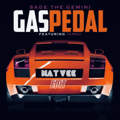 Sage The Gemini - Gas Pedal (Mat Vee Edit)