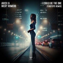 Avicii & Nicky Romeri - I Could Be The One (Tensteps Remix)