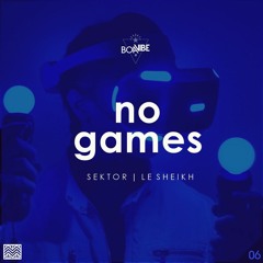 Sektor & Le Sheikh - No Games (Original Mix)