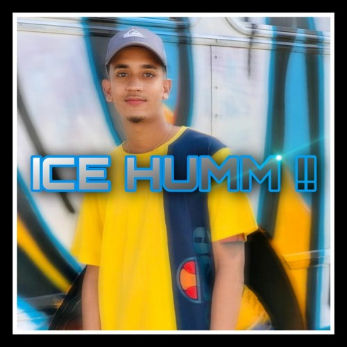 ICE HUMM !!