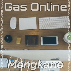 Gas Online Mengkane Style Remix