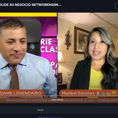 MASTER CLASS CAP 13 CONSOLIDE SU NEGOCIO NETWORKMARKETING CON MARIBEL SANCHEZ Y ALEXIS ADAME