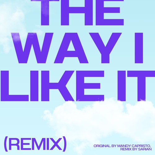 The Way I Like (SARIAN Rave Remix)