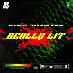 Mamba - Really Lit[w Litty V & Keith Skyy]