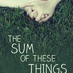 Read/Download The Sum of These Things BY : Emily O’Beirne